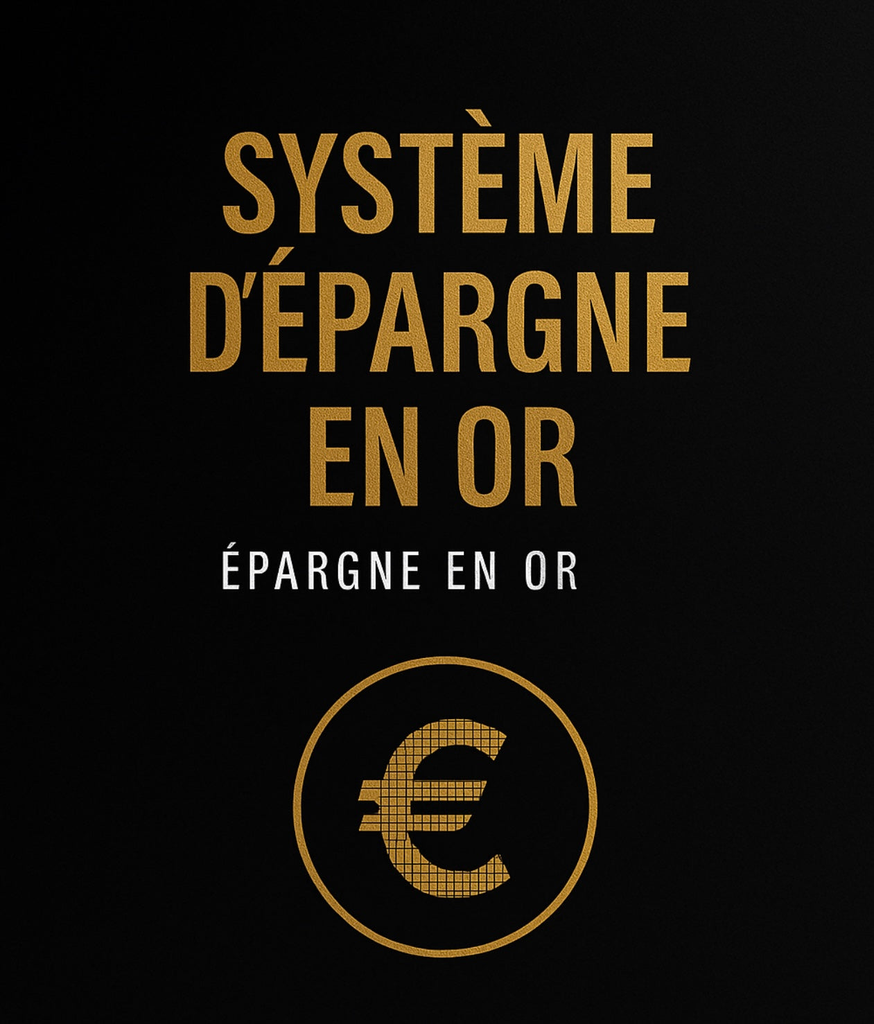 SYSTÈME D’ÉPARGNE EN OR